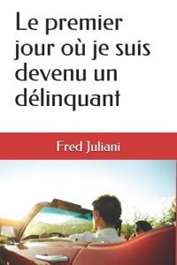 premier jour où je suis devenu un délinquant