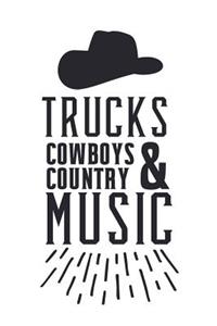 Trucks Cowboys & Country Music: 150 Lined/Ruled Journal Pages Planner Diary Notebook with Cowboy/Cowgirl Country Western Hat and Novelty Quote on the Cover