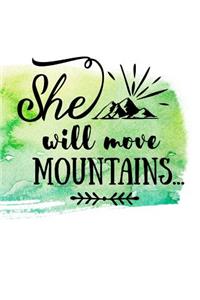 She Can Move Mountains: A Pretty Notebook for All Your Writing Needs.