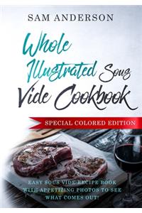 Whole Illustrated Sous Vide Cookbook