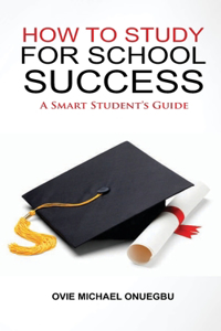 How to Study for School Success