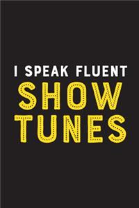I Speak Fluent Show Tunes