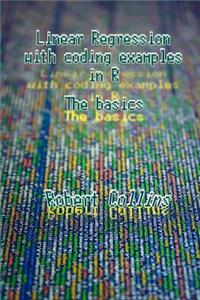 Linear Regression with coding examples in R