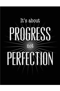 It's about Progress Not Perfection
