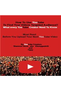 How To Use YouTube To Find Your Videos Targeted Audience!!