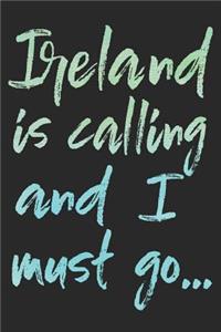 Ireland Is Calling and I Must Go