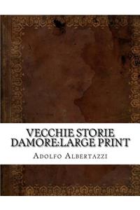 Vecchie Storie Damore: Large Print