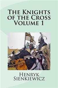 The Knights of the Cross Volume 1