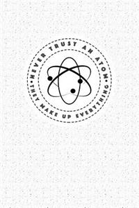Never Trust an Atom They Make Up Everything