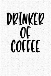 Drinker of Coffee