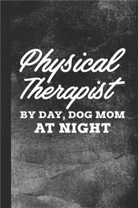 Physical Therapist by Day, Dog Mom at Night