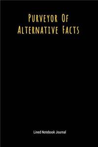 Purveyor of Alternative Facts