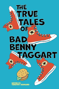 The True Tales of Bad Benny Taggart