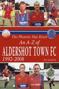 The Phoenix Has Risen: An A-Z of Aldershot Town FC