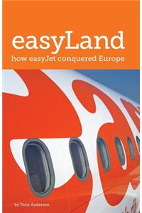 Easyland - How Easyjet Conquered Europe