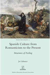 Spanish Culture from Romanticism to the Present: Structures of Feeling