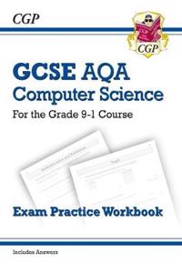 New GCSE Computer Science AQA Exam Practice Workbook - for the Grade 9-1 Course (includes Answers)