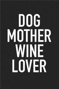 Dog Mother Wine Lover