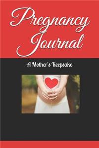 Pregnancy Journal: A Mother's Keepsake