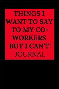 Things I Want to Say to My Co-Workers But I Can't Journal