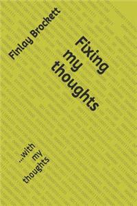 Fixing my thoughts