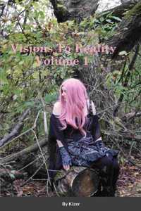 Visions to Reality Volume 1