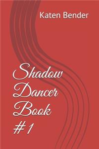 Shadow Dancer Book #1