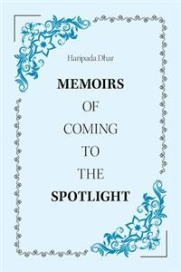 Memoirs of Coming to the Spotlight