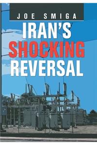 Iran's Shocking Reversal