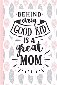 Behind Every Good Kid Is a Great Mom