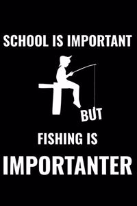 School Is Important But Fishing Is Importanter