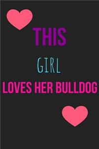 This Girl Loves Her Bulldog