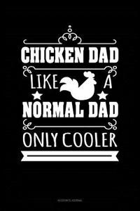 Chicken Dad Like a Normal Dad Only Cooler