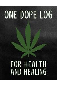 One Dope Log for Health and Healing