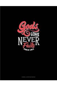 God's Love Never Fails - Psalm 136: 1: Cornell Notes Notebook