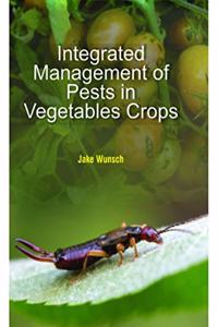 INTEGRATED MANAGEMENT OF PESTS IN VEGETABLES CROPS