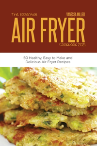 The Essential Air Fryer Cookbook 2021