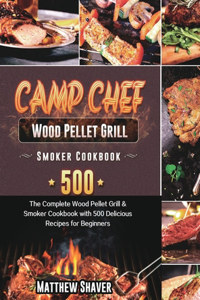 Camp Chef Wood Pellet Grill & Smoker Cookbook