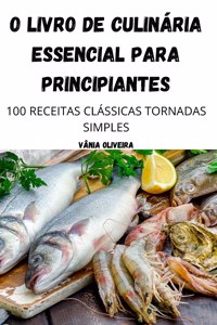 O Livro de Culinária Essencial Para Principiantes