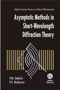Asymptotic Methods in Short-Wavelength Diffraction Theory