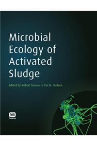 Microbial Ecology of Activated Sludge