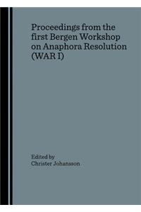 Proceedings from the First Bergen Workshop on Anaphora Resolution (War I)