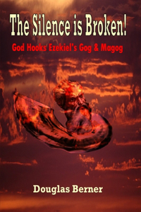 Silence is Broken! God Hooks Ezekiel's Gog & Magog