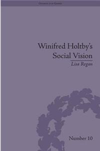 Winifred Holtby's Social Vision