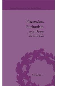 Possession, Puritanism and Print