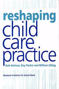 Reshaping Child Care Practice