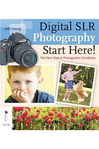 Digital SLR Photography Start Here!