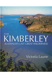 The Kimberley: Australia's Last Great Wilderness