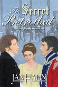 The Secret Betrothal - A Pride and Prejudice Alternate Path