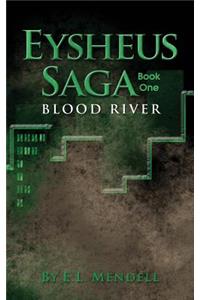 Eysheus Saga, Book One, Blood River